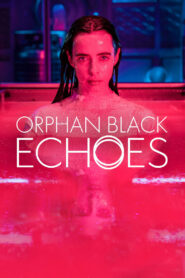 Orphan Black: Echoes • Online • Gdzie obejrzeć?